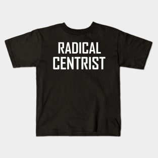 RADICAL CENTRIST Kids T-Shirt